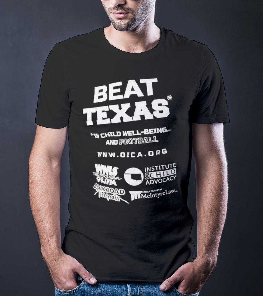 Beat Texas Oklahoma Institute Child Well-Being Football Www.oica.org T-Shirt