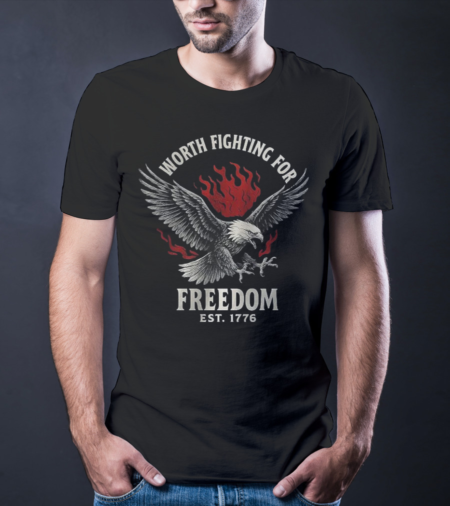 Worth Fighting For Freedom Bald Eagle Est 1776 T-Shirt