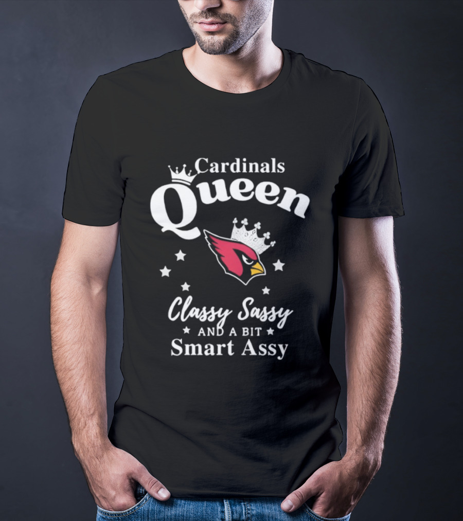 Cardinals Queen Classy Sassy Smart Assy Arizona NFL Football Fan Apparel T-Shirt
