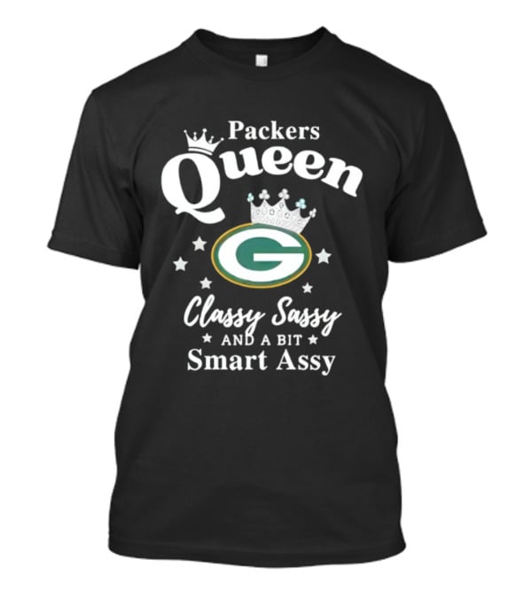 Packers Queen Classy Sassy And A Bit Smart Assy T-Shirt