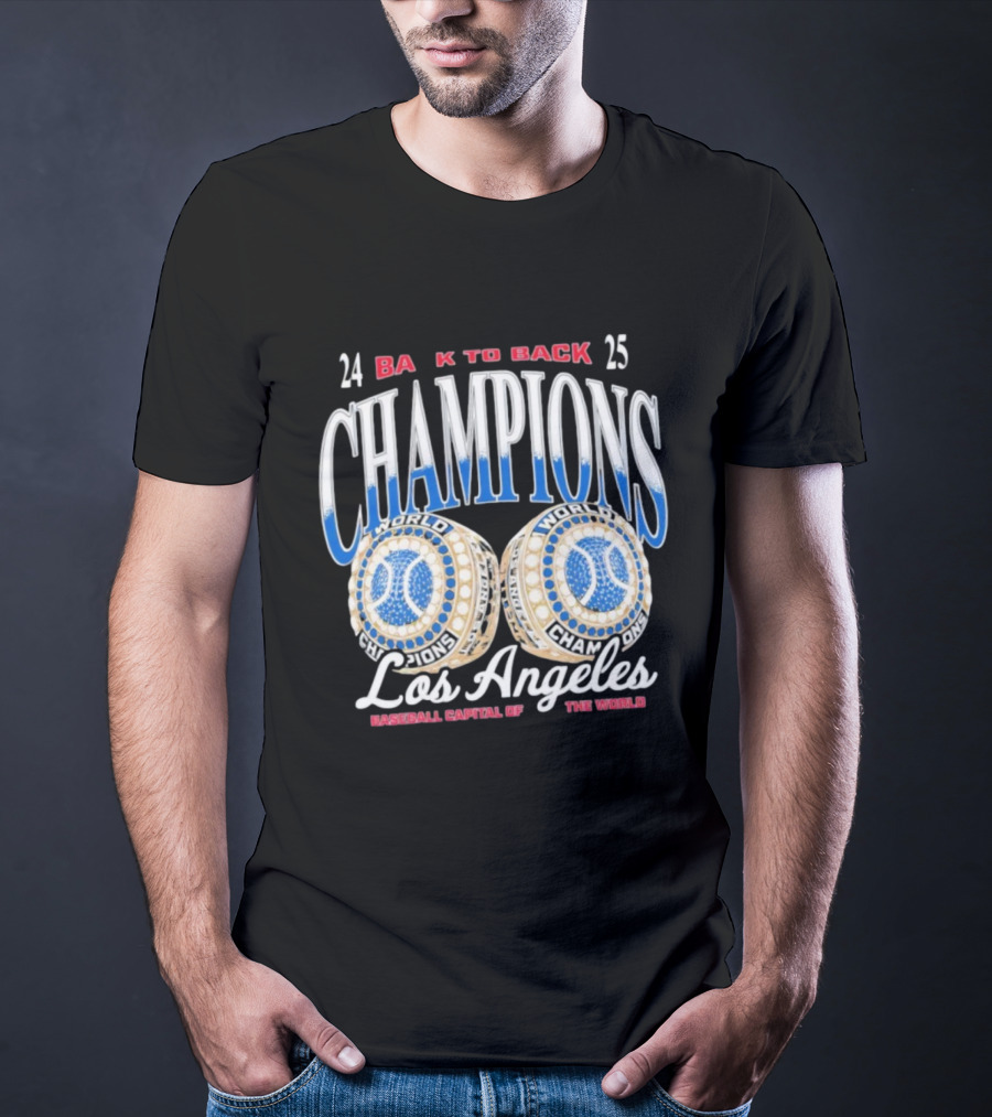 Los Angeles 24 25 Back To Back Champions Baseball Capital Of The World T-Shirt