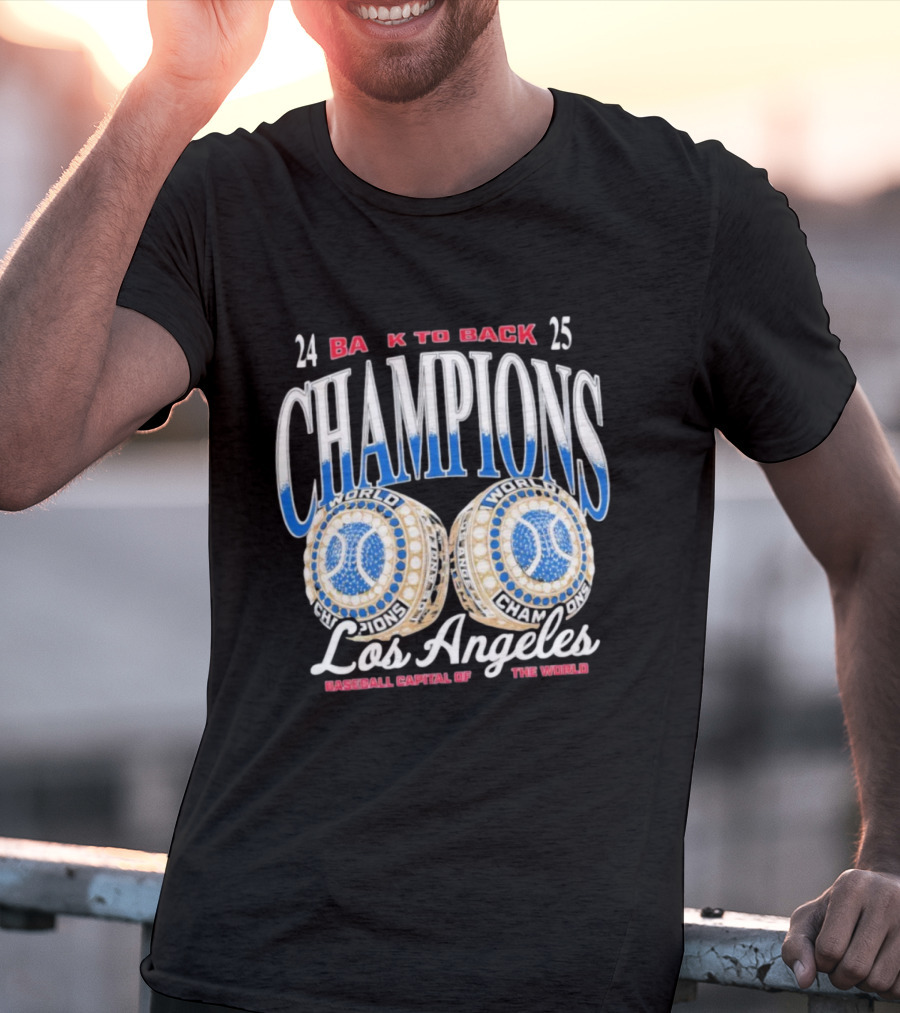 Los Angeles 24 25 Back To Back Champions Baseball Capital Of The World T-Shirt
