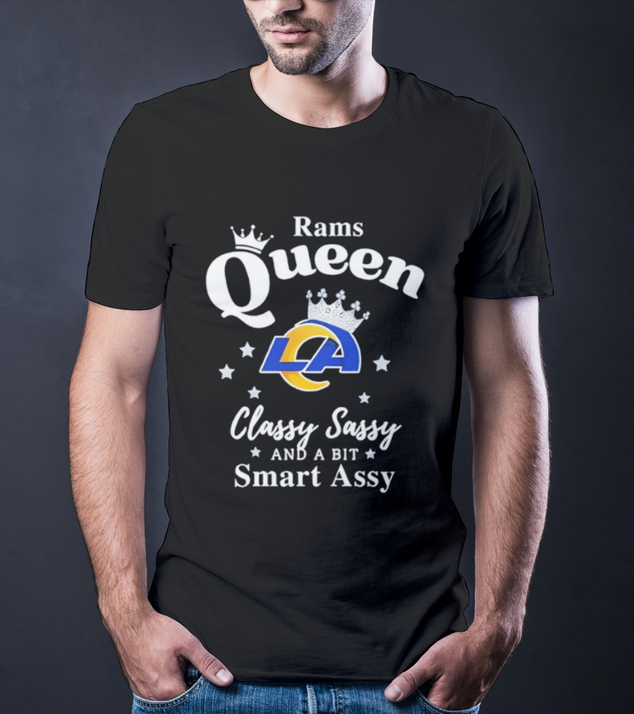 Los Angeles Rams Queen Classy Sassy Smart Assy NFL Fan Apparel T-Shirt