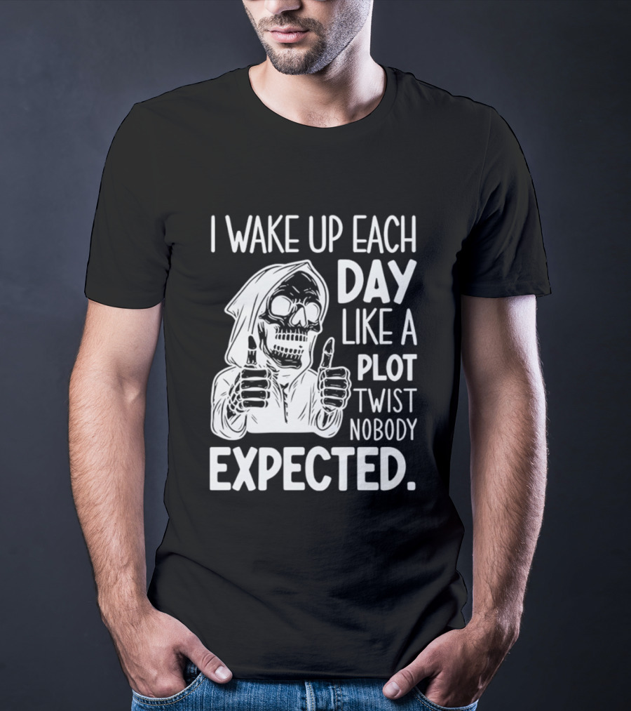 Skeleton I Wake Up Each Day Like A Plot Twist Nobody Expected Halloween T-Shirt
