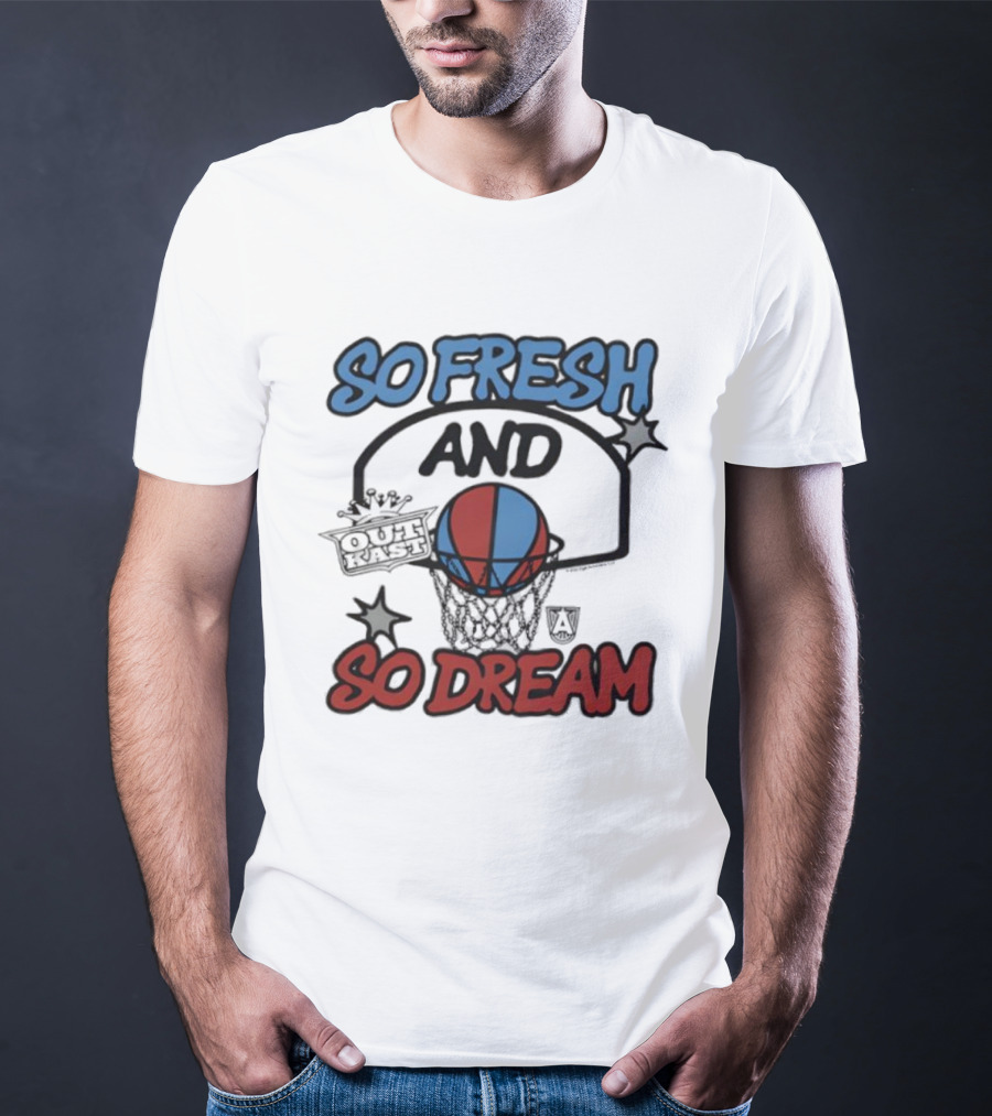 So Fresh And So Dream Atlanta Dream OutKast Basketball Collaboration T-Shirt