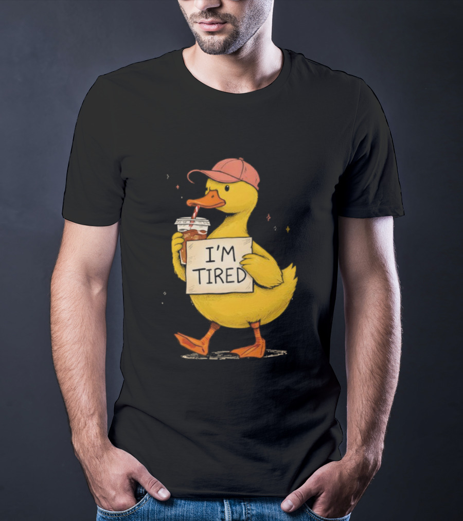 I'm Tired Duck Coffee Drinker Hat Holding Beverages T-Shirt