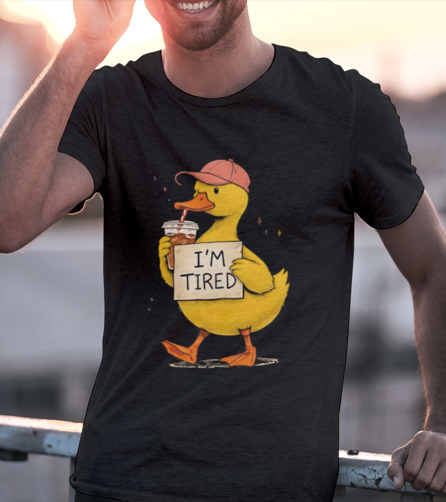 I'm Tired Duck Coffee Drinker Hat Holding Beverages T-Shirt