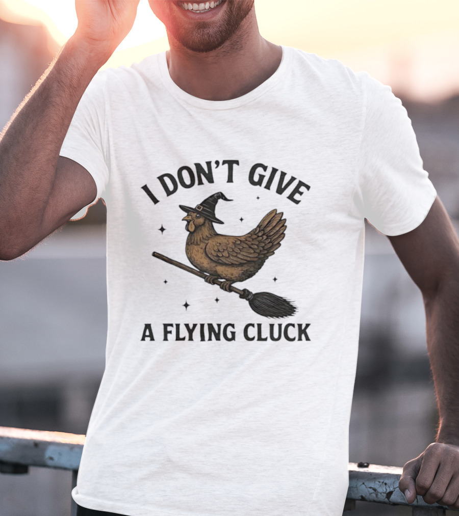 I Don’t Give A Flying Cluck Witch Chicken On Broomstick T-Shirt