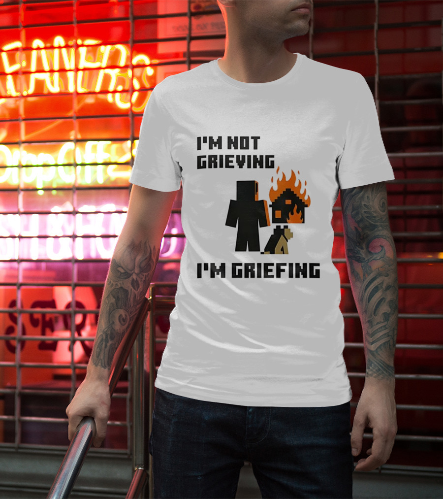 I'm Not Grieving I'm Griefing Pixel Art Video Game Fire House T-Shirt