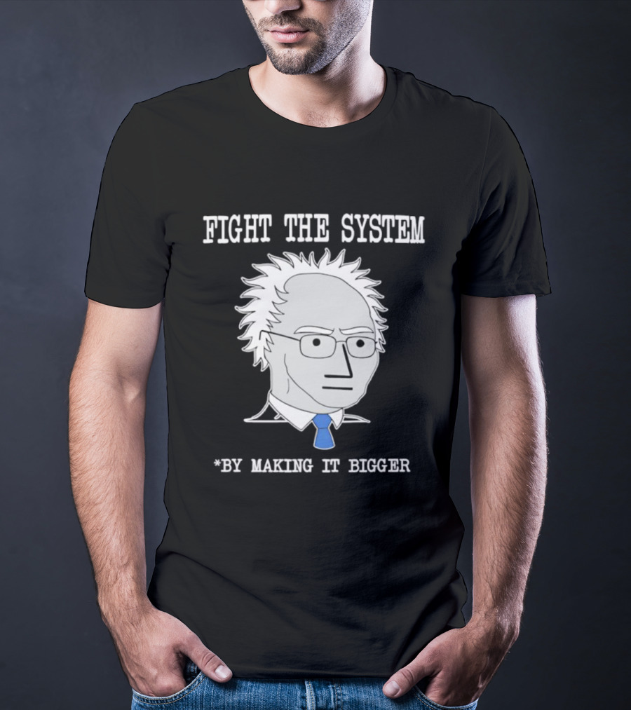 Fight The System NPC Making It Bigger Meme Artwork T-Shirt