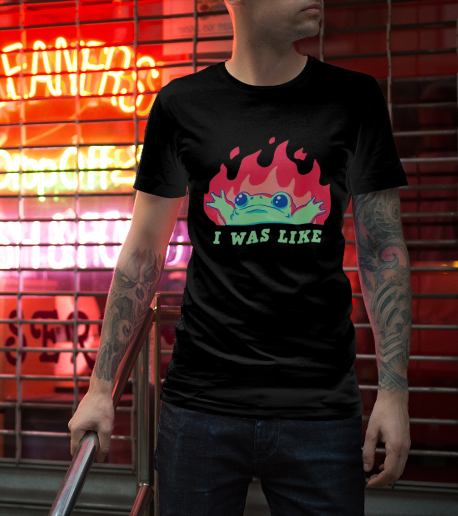 I Was Like Frog Fire Meme Funny Frog In Flames T-Shirt