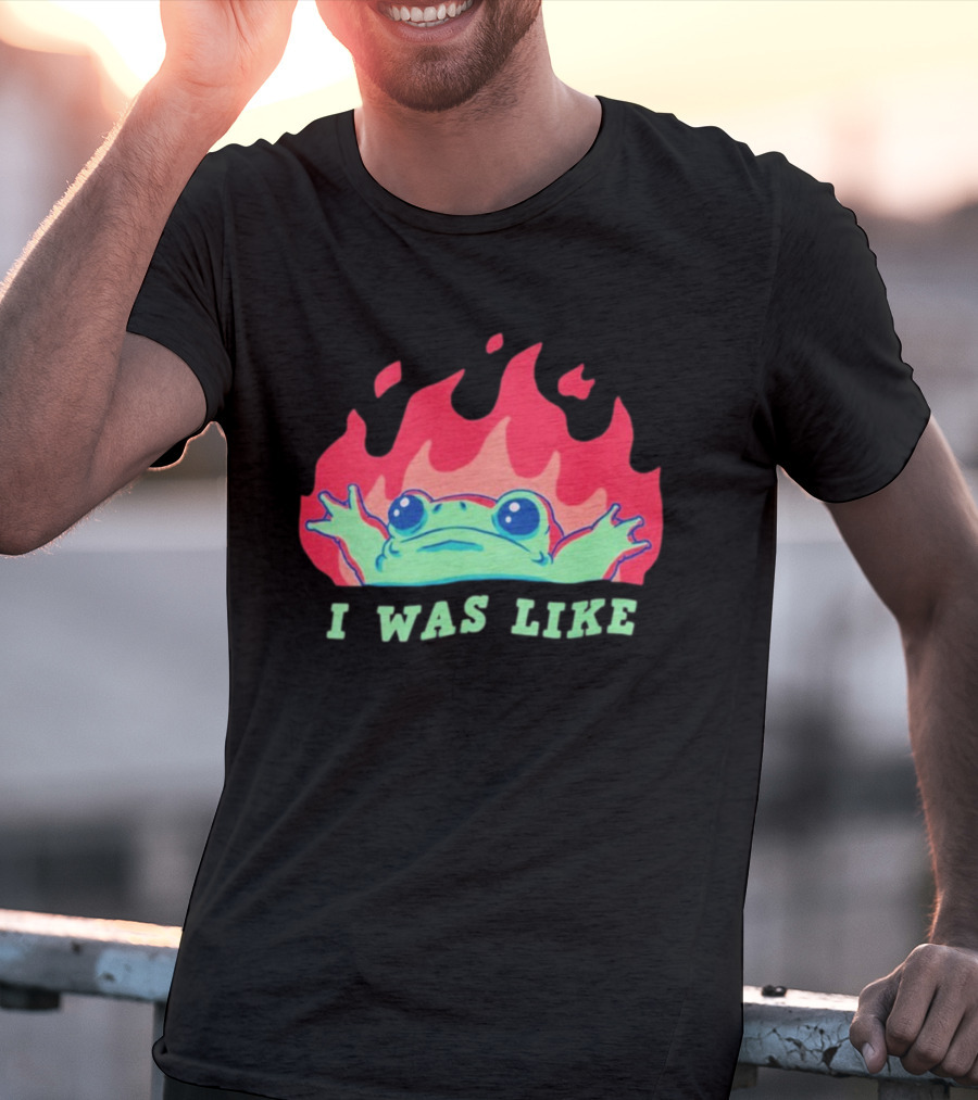 I Was Like Frog Fire Meme Funny Frog In Flames T-Shirt