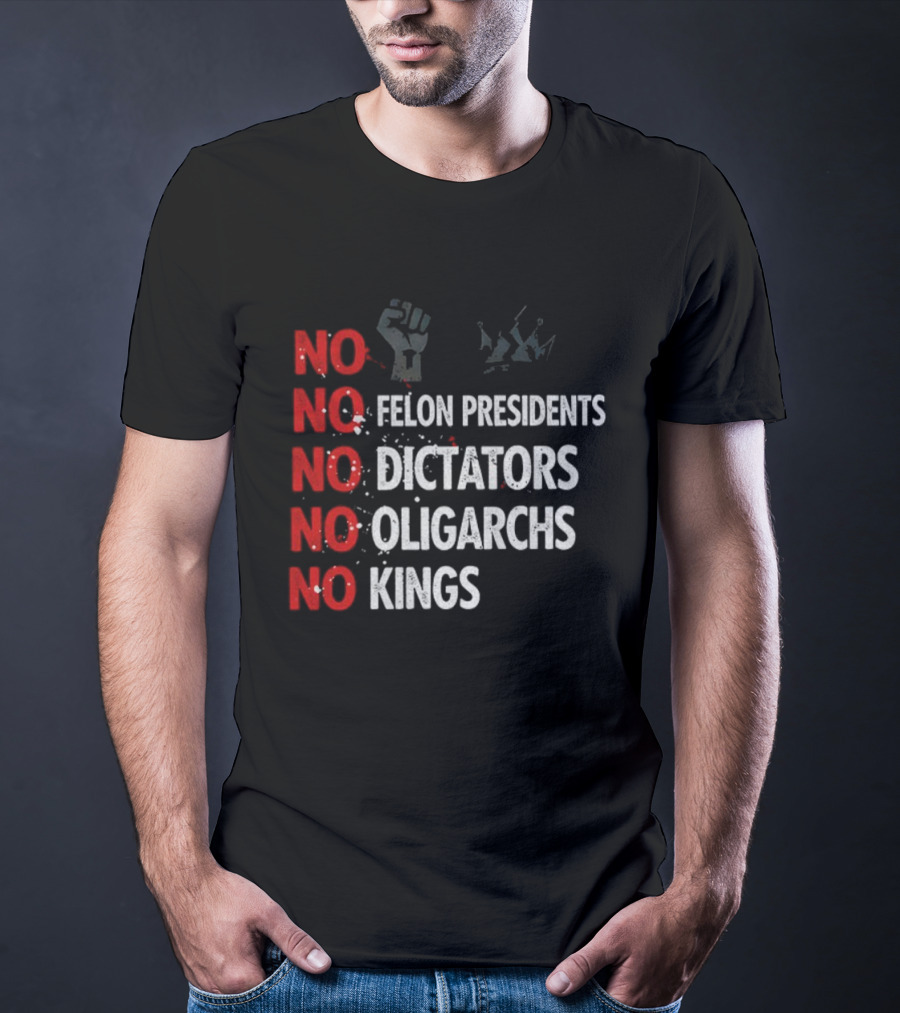 NO Felon Presidents NO Dictators NO Oligarchs NO Kings Power Fist Icon T-Shirt