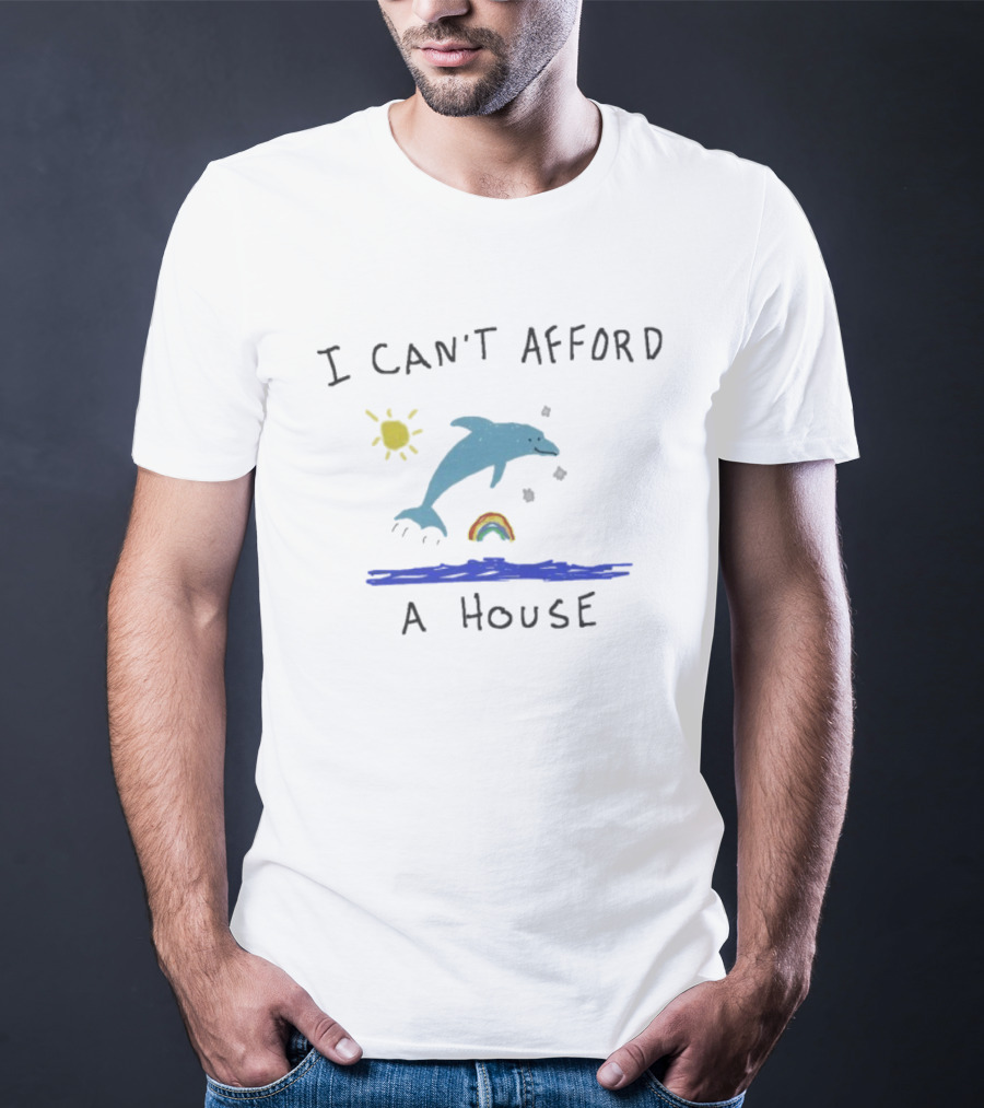 I Can’t Afford A House Dolphin Sun Rainbow Water Scene T-Shirt