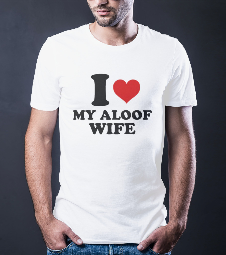 I Heart My Aloof Wife Love Statement T-Shirt