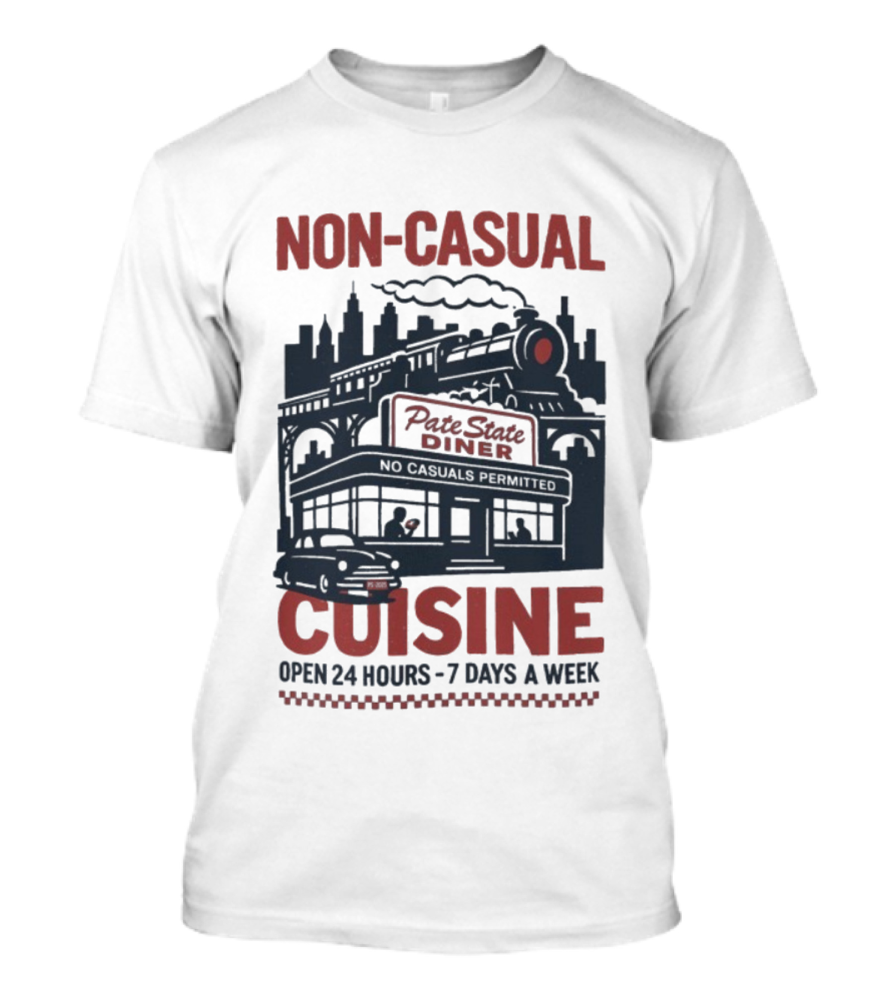 Pate State Diner Non-Casual Cuisine Open 24 Hours 7 Days A Week T-Shirt