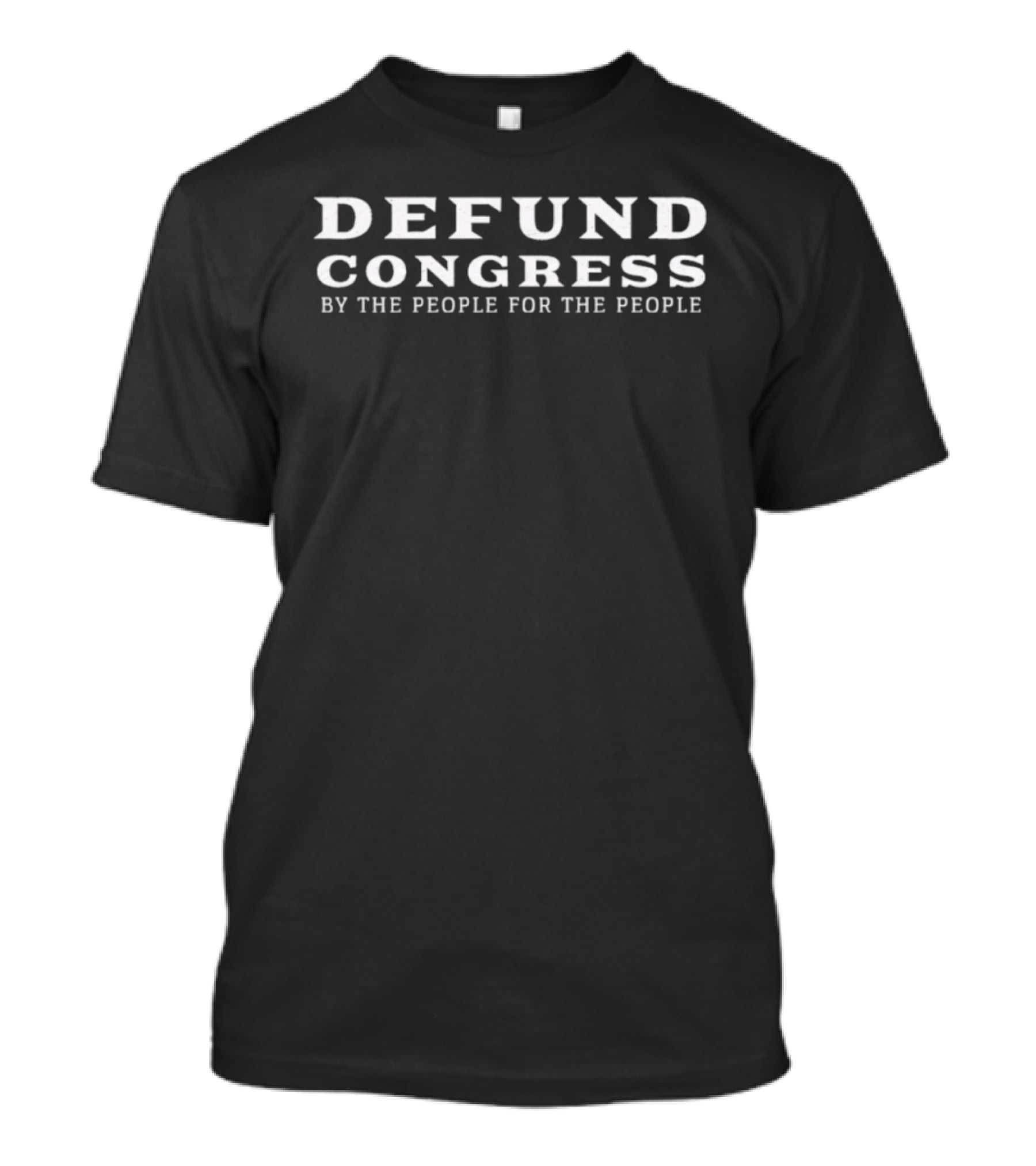 Defund Congress By The People For The People E9 T-Shirt