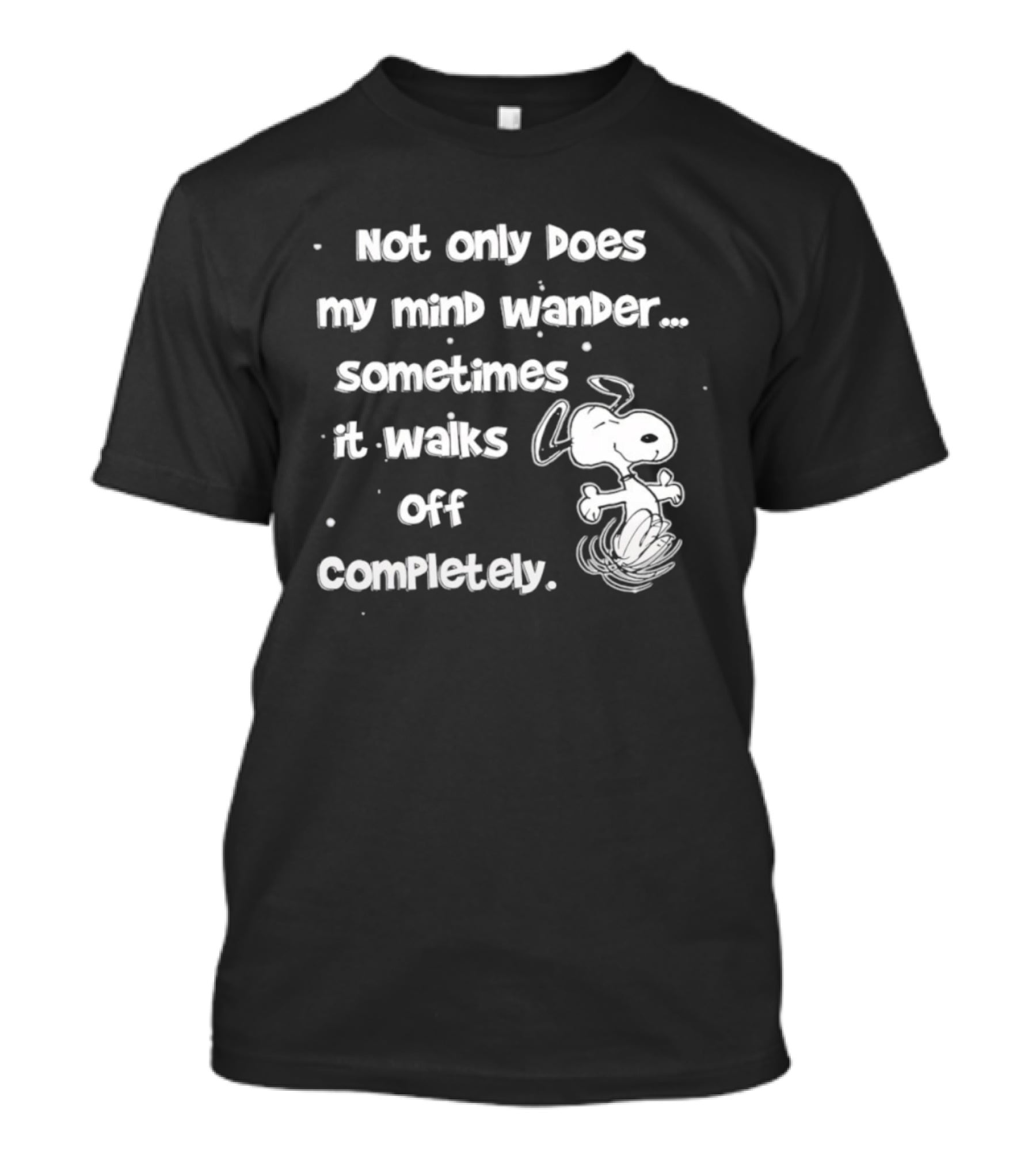 Snoopy Mind Wander Sometimes It Walks Off Completely T-Shirt