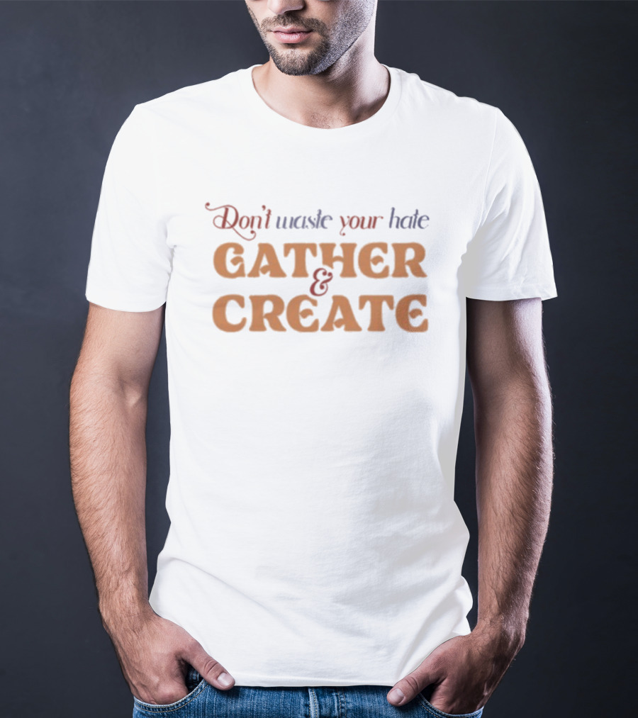 Nahko Don't Waste Your Hate Gather & Create Positive Message T-Shirt