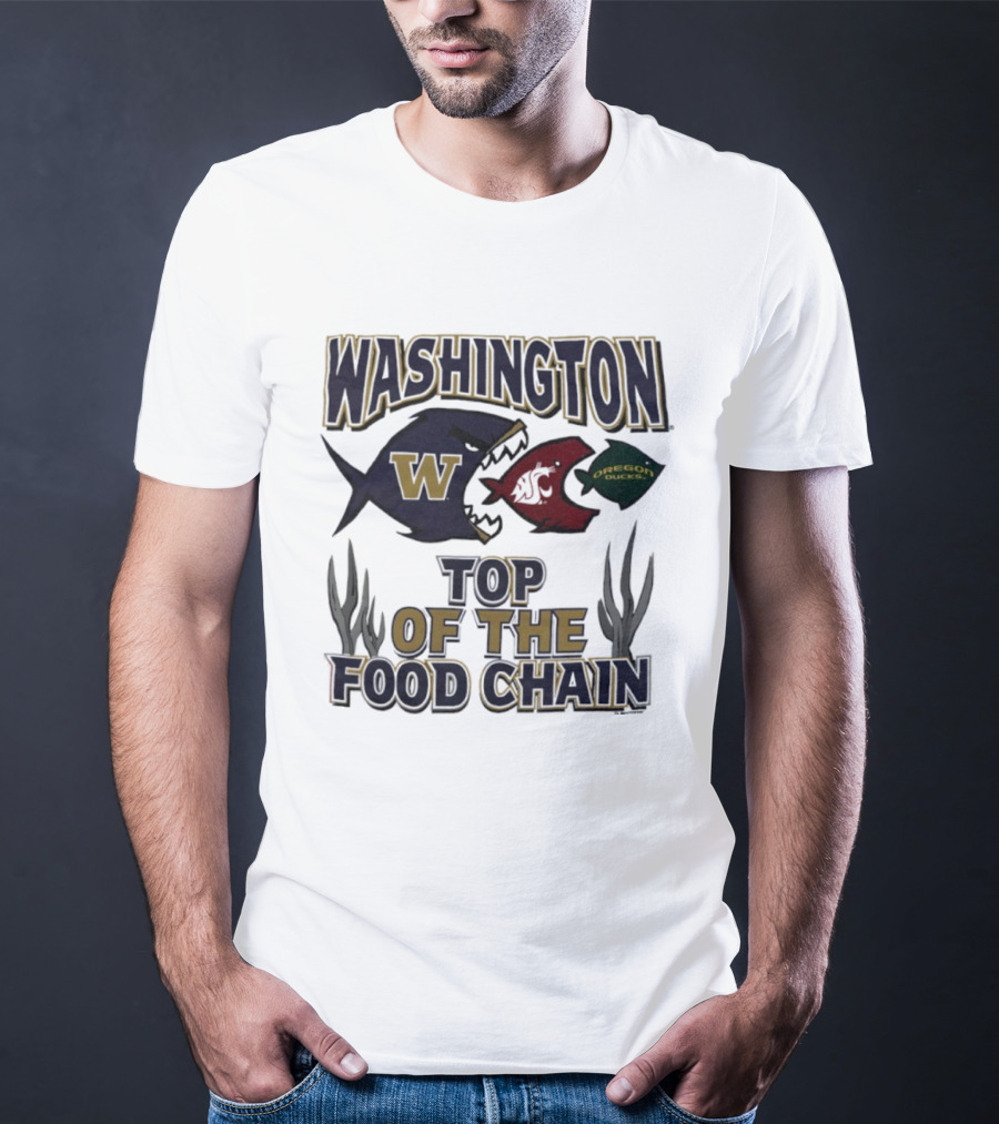 Washington Huskies W Cougars Oregon Ducks Top Of The Food Chain T-Shirt