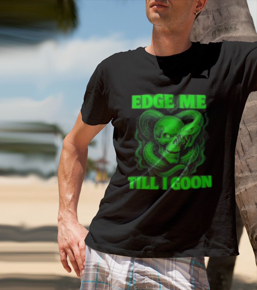 Edge Me Till I Goon Snake Skull Green T-Shirt