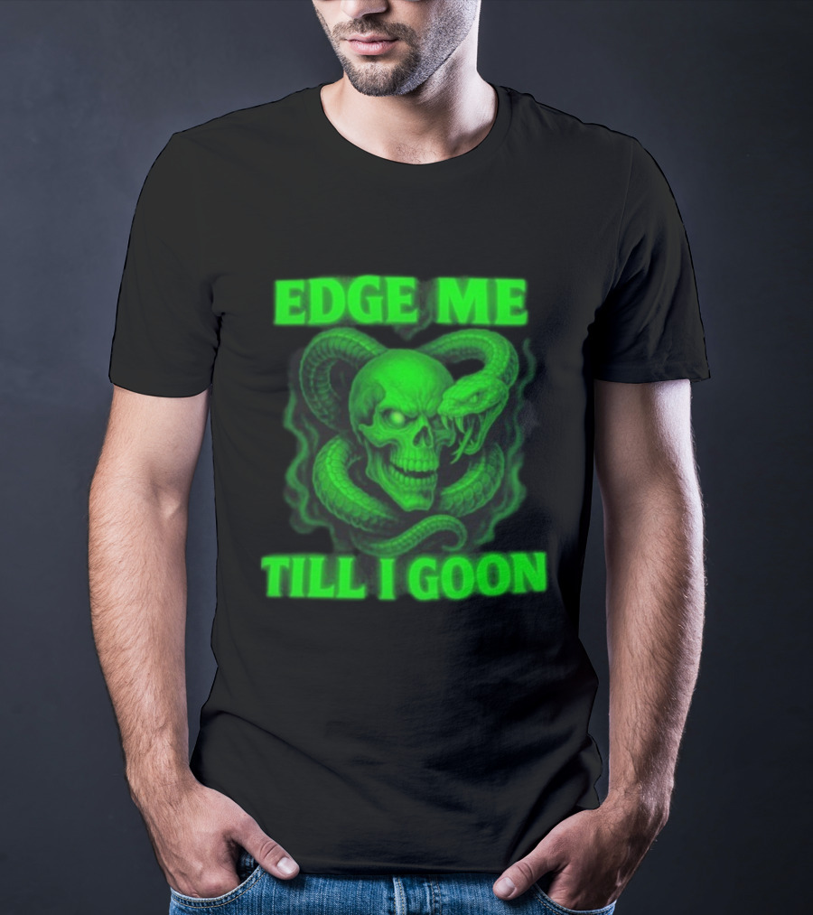 Edge Me Till I Goon Snake Skull Green T-Shirt