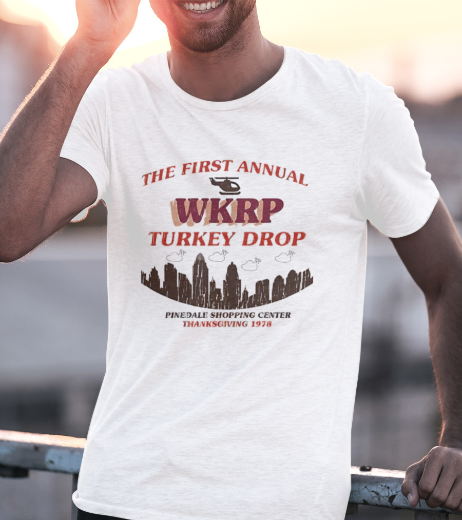 The First Annual Wkrp Turkey Drop Pinedale Shopping Center Thanksgiving 1978 T-Shirt