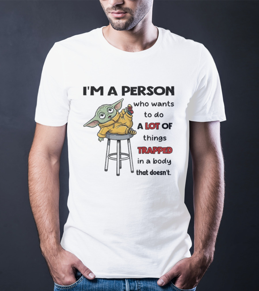 I'm A Person Who Wants To Do A Lot Of Things Trapped In A Body That Doesn't Baby Yoda Christmas T-Shirt
