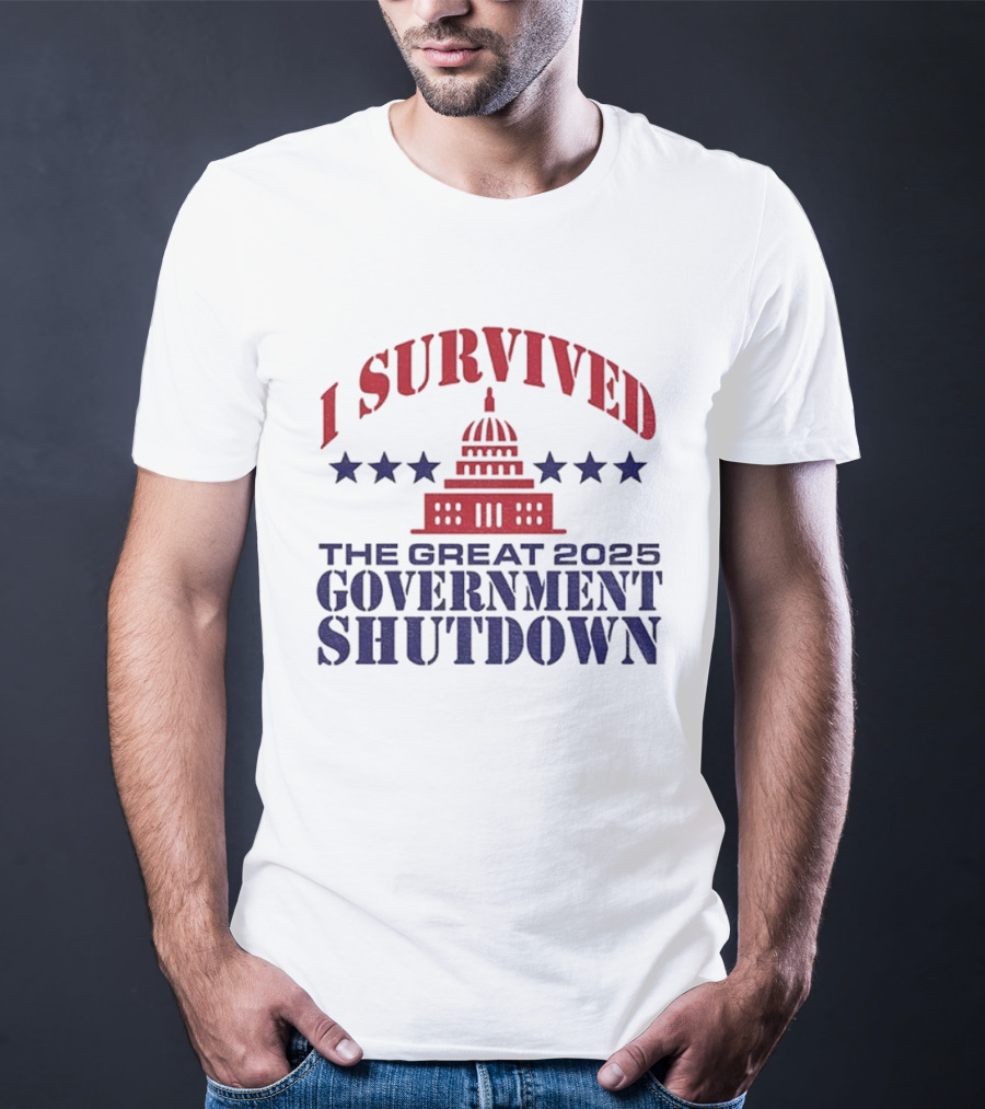 I Survived The Great 2025 Government Shutdown Washington Politics Capitol Stars T-Shirt