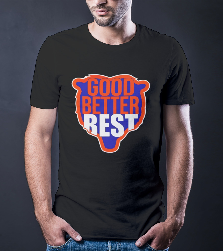 Good Better Best Chicago Bears Football Ben Johnson T-Shirt