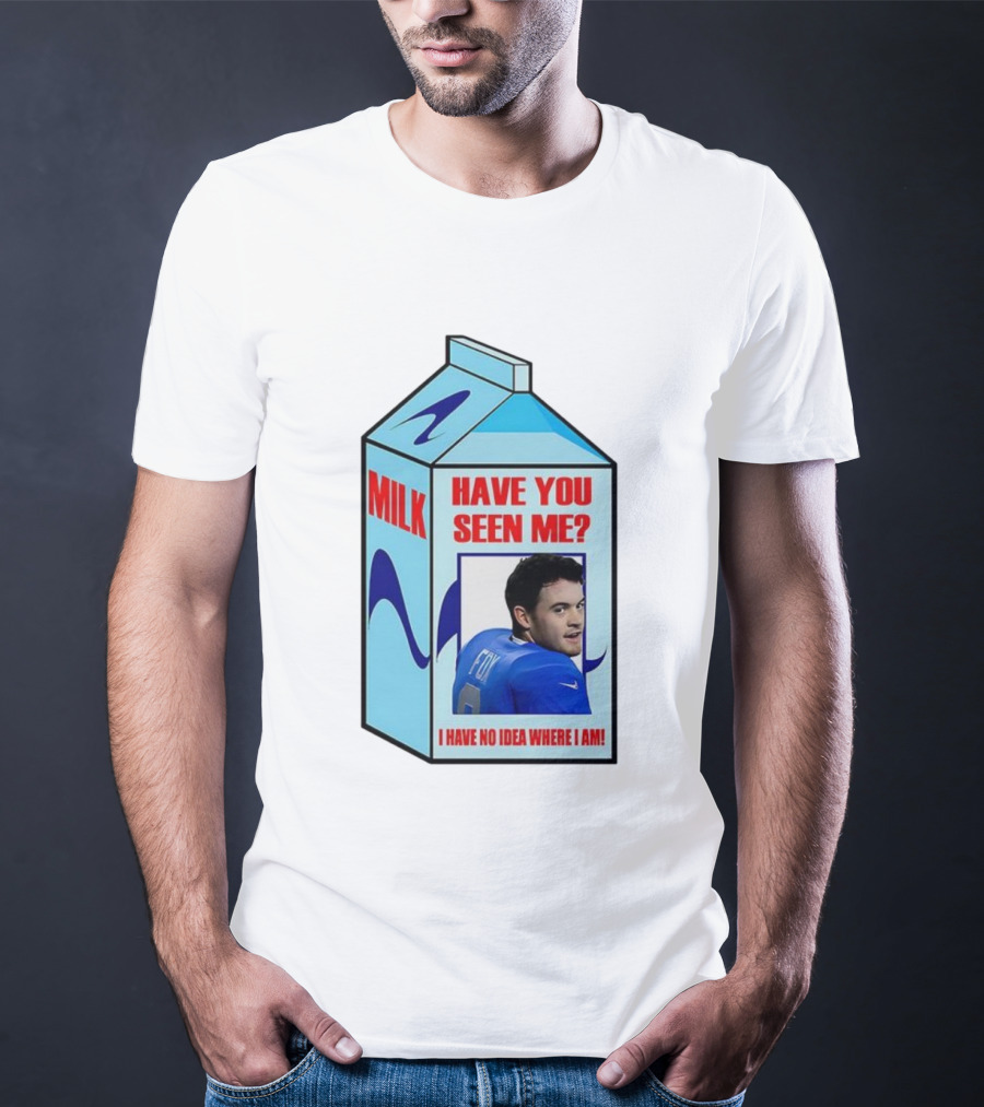 Jack Fox Detroit Lions Have You Seen Me Meme Milk Carton I Have No Idea Where I Am T-Shirt