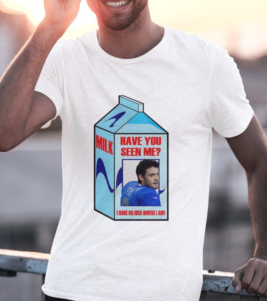 Jack Fox Detroit Lions Have You Seen Me Meme Milk Carton I Have No Idea Where I Am T-Shirt