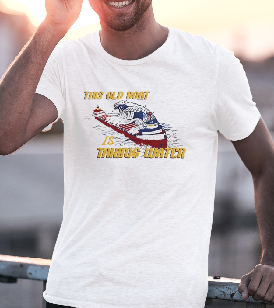 This Old Boat Is Taking Water Edmund Fitzgerald Memorial T-Shirt