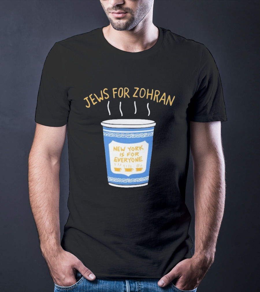 Zohran New York Is For Everyone Cup Jews For Zohran T-Shirt