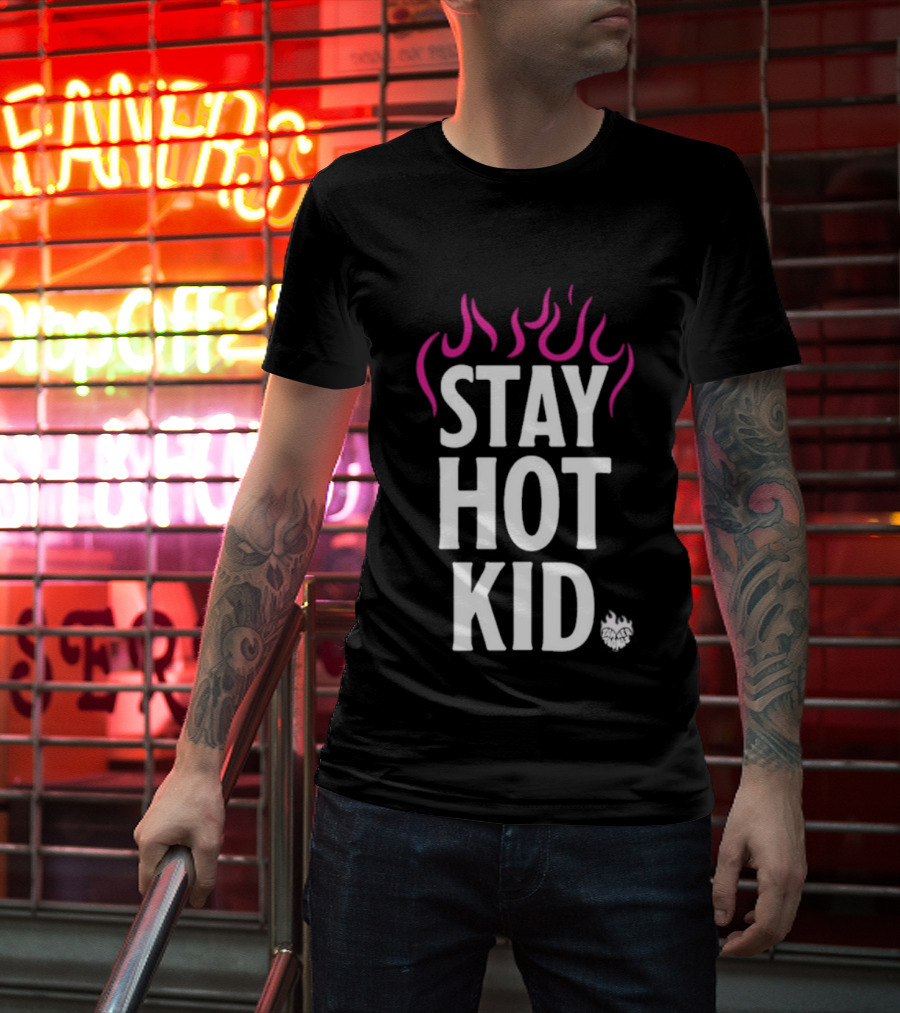 Stay Hot Kid Pink Flaming Bold Statement T-Shirt