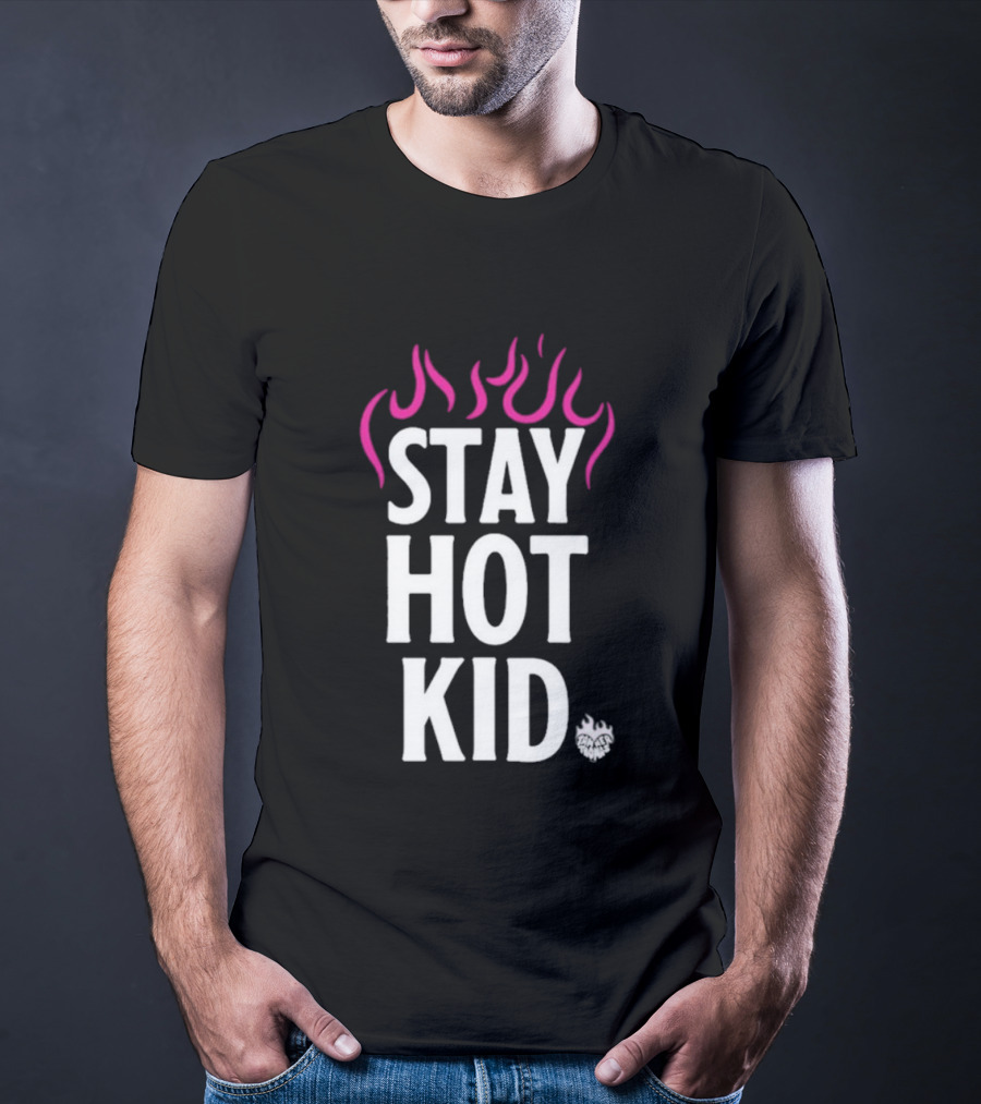 Stay Hot Kid Pink Flaming Bold Statement T-Shirt
