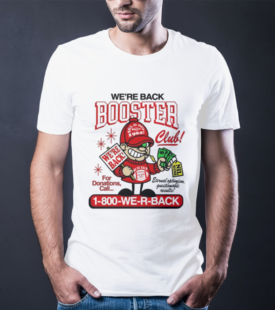 We’re Back Booster Club Coaching Staff Donations Call 1-800-WE-R-BACK Nebraska Cornhuskers NIL Bucks T-Shirt