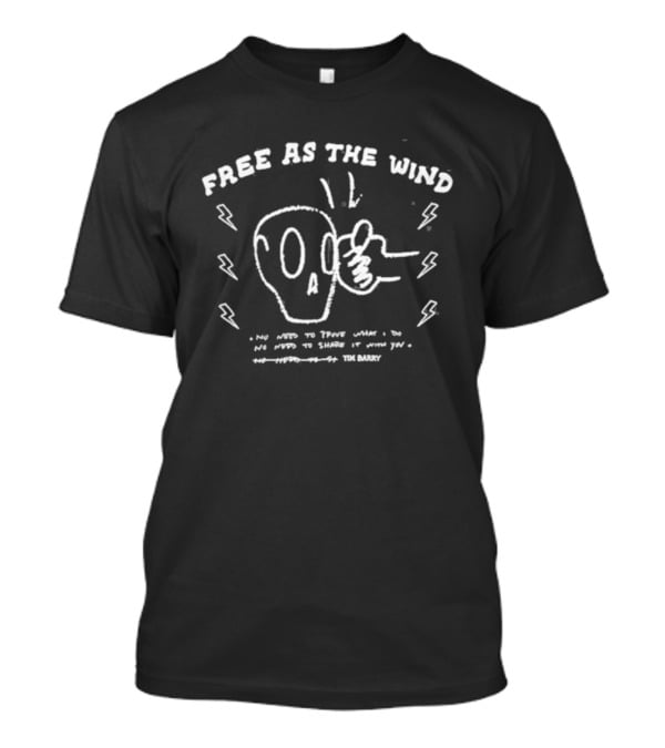 Free As The Wind Skeleton Thumbs Up Skull Tim Barry T-Shirt