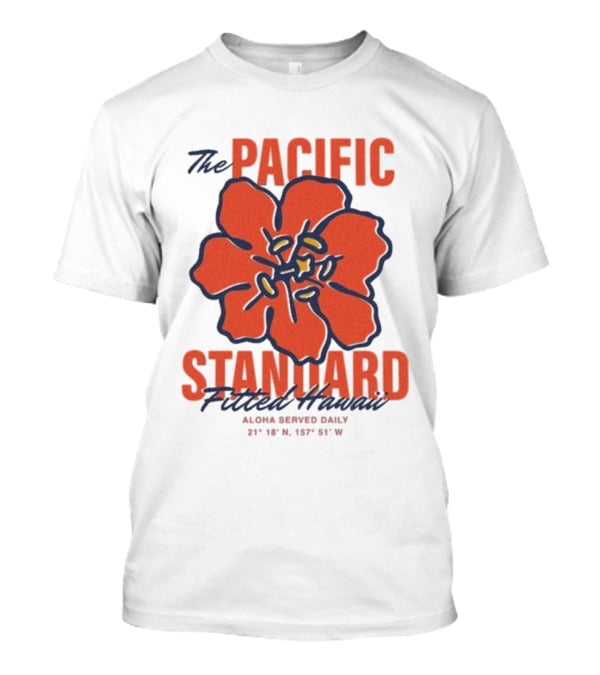 The Pacific Standard Fitted Hawaii Aloha Served Daily 21°18'N 157°51'W T-Shirt