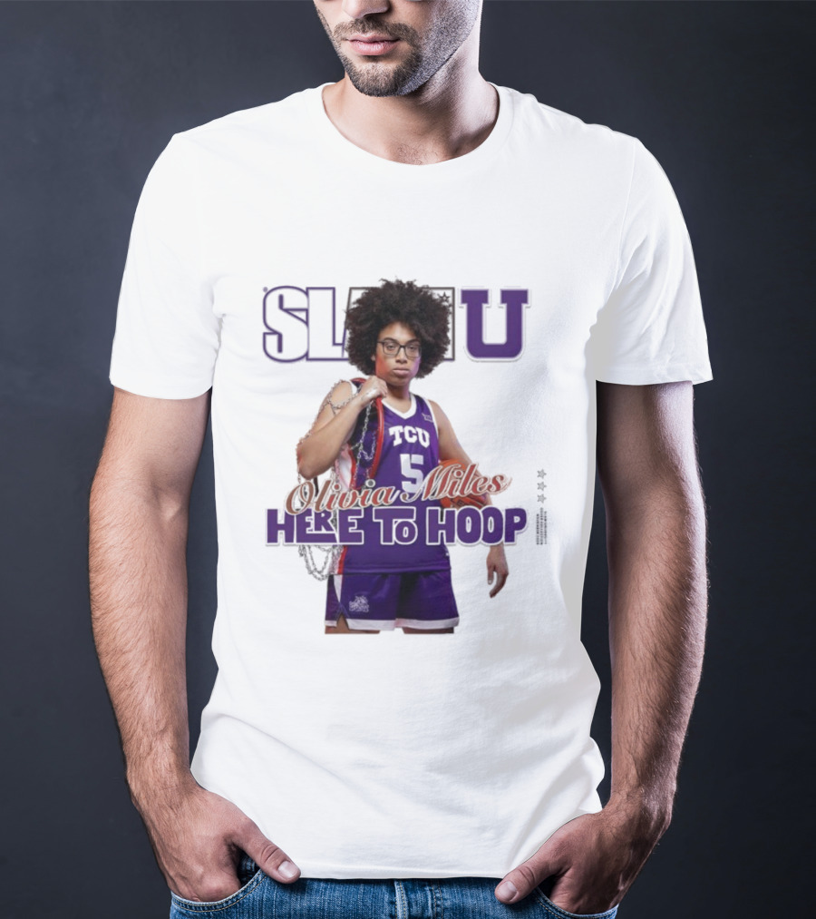 SlamU Olivia Miles TCU Basketball Here To Hoop T-Shirt