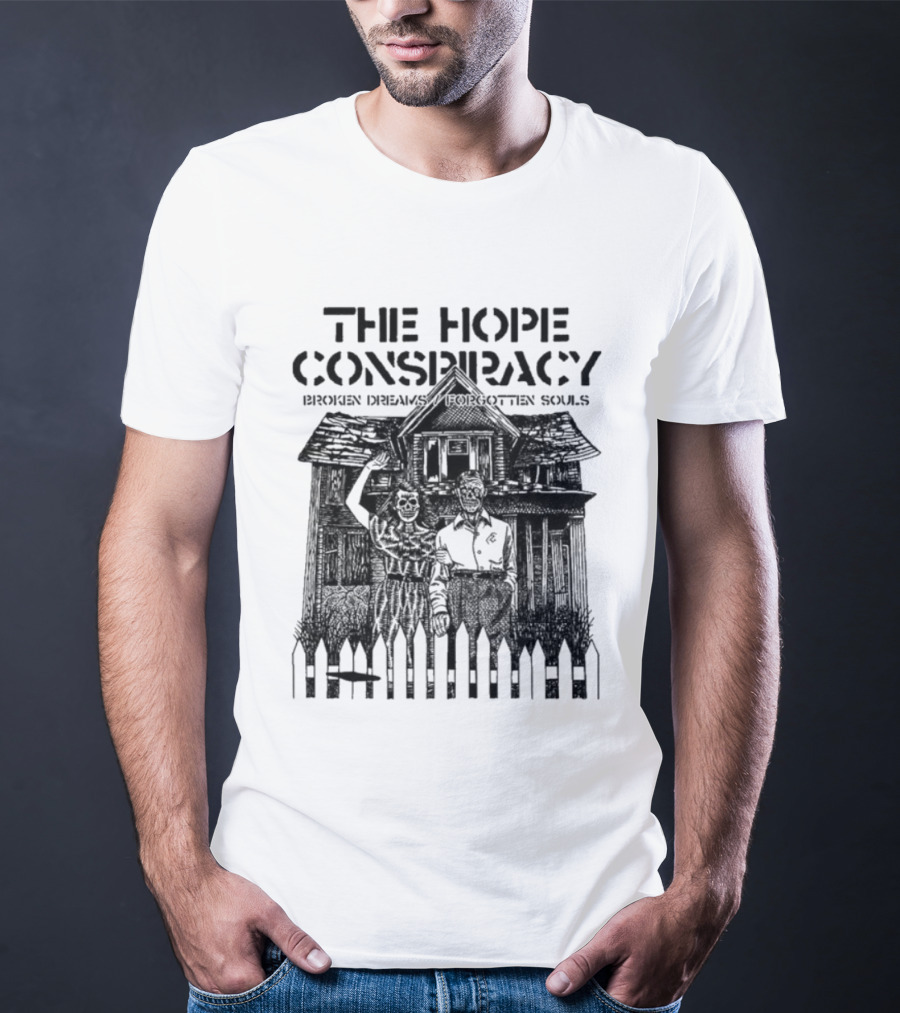 The Hope Conspiracy Broken Dreams Forgotten Souls Haunted House T-Shirt