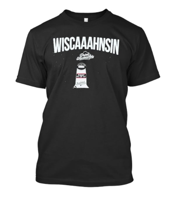 Drink Wisconsinbly Wiscaaahnsin Tailgate Pouch Lighthouse And Great Lake T-Shirt