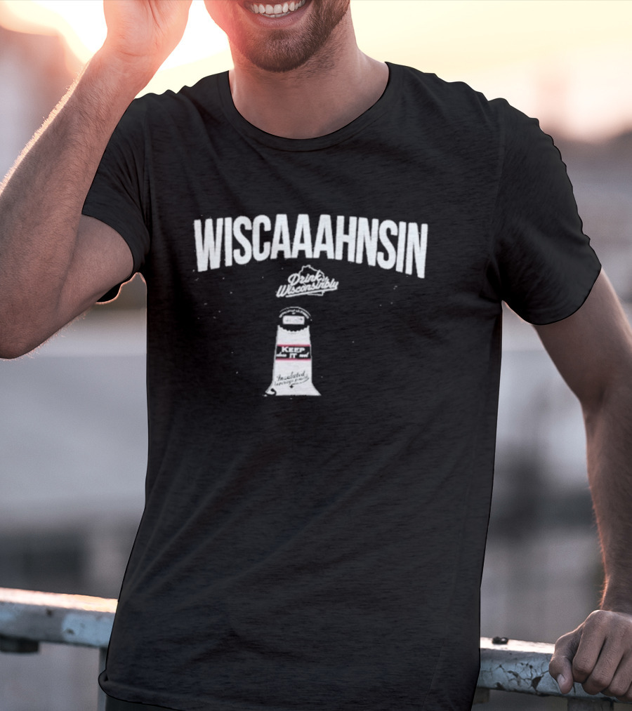 Drink Wisconsinbly Wiscaaahnsin Tailgate Pouch Lighthouse And Great Lake T-Shirt