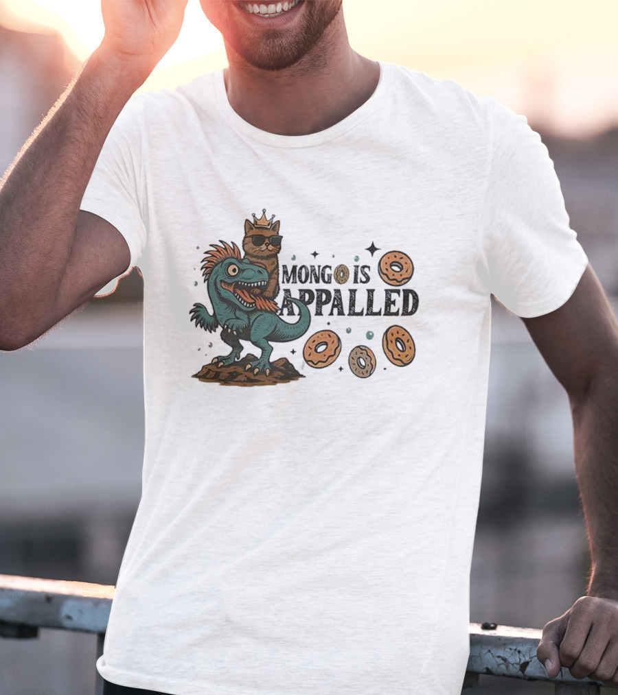 Cat With Crown Riding Dinosaur Among Flying Donuts Mongo Is Appalled T-Shirt