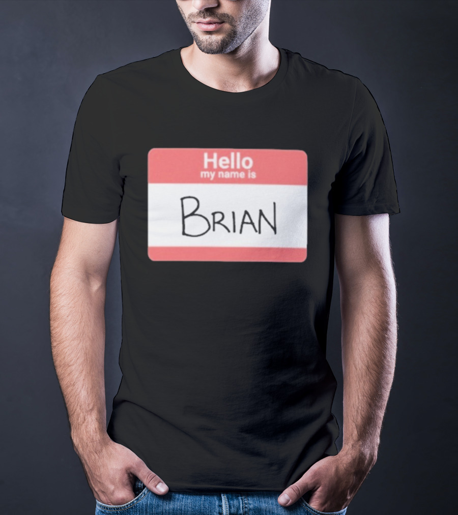 DGR_Dave Hello My Name Is Brian Badge T-Shirt