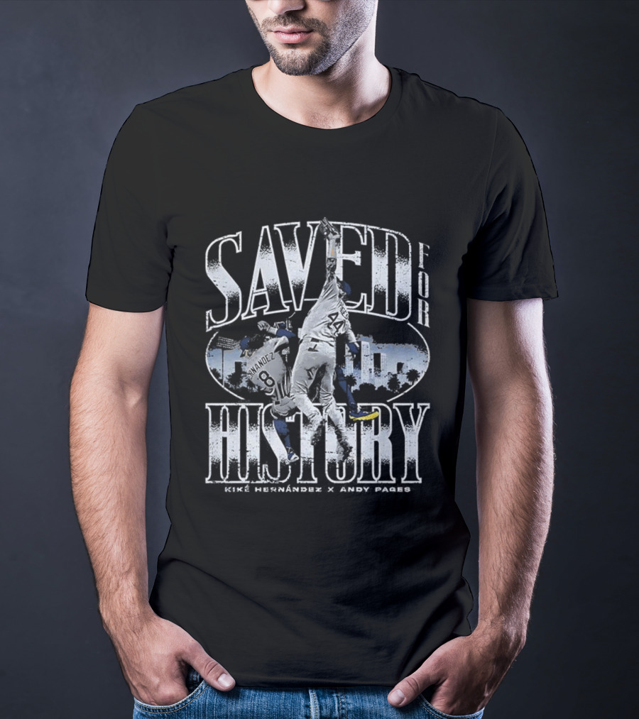 Kike Hernandez Andy Pages Los Angeles Dodgers Saved For History T-Shirt