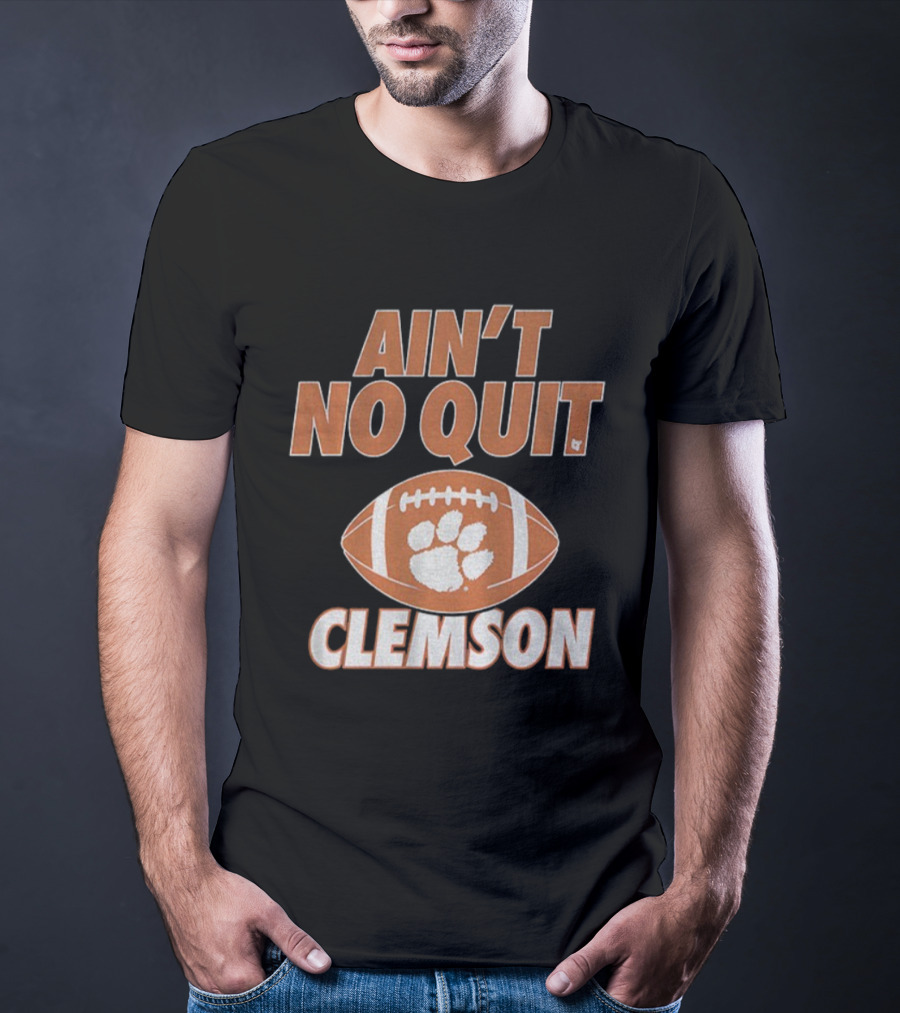 Ain't No Quit Clemson Tigers Football Paw Print Football Design T-Shirt