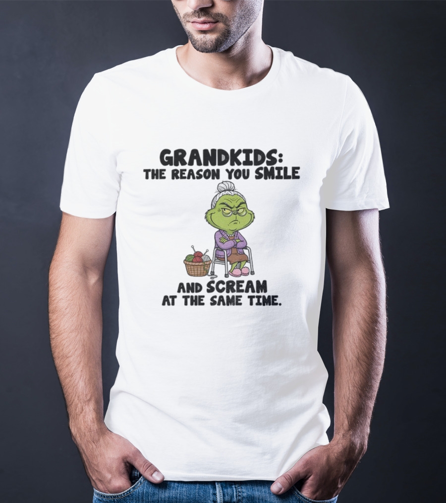 Grandkids The Reason You Smile And Scream Grinch Christmas Funny Humorous Quote T-Shirt
