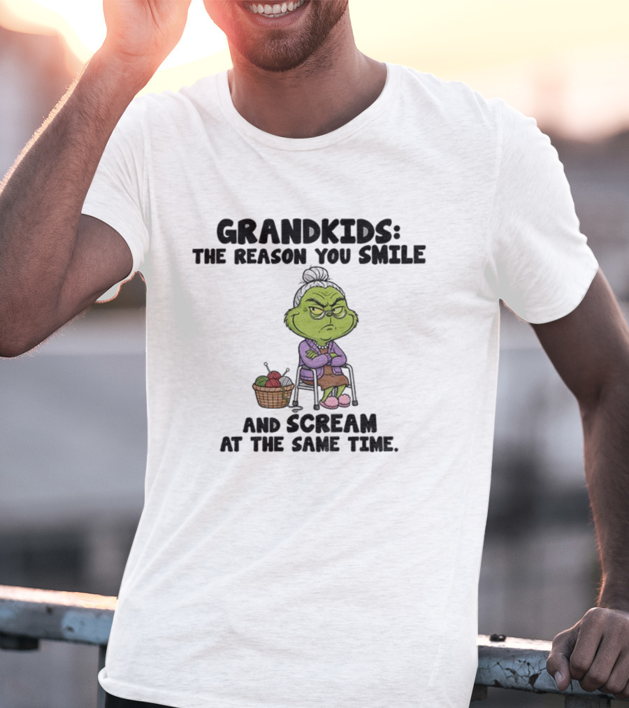 Grandkids The Reason You Smile And Scream Grinch Christmas Funny Humorous Quote T-Shirt