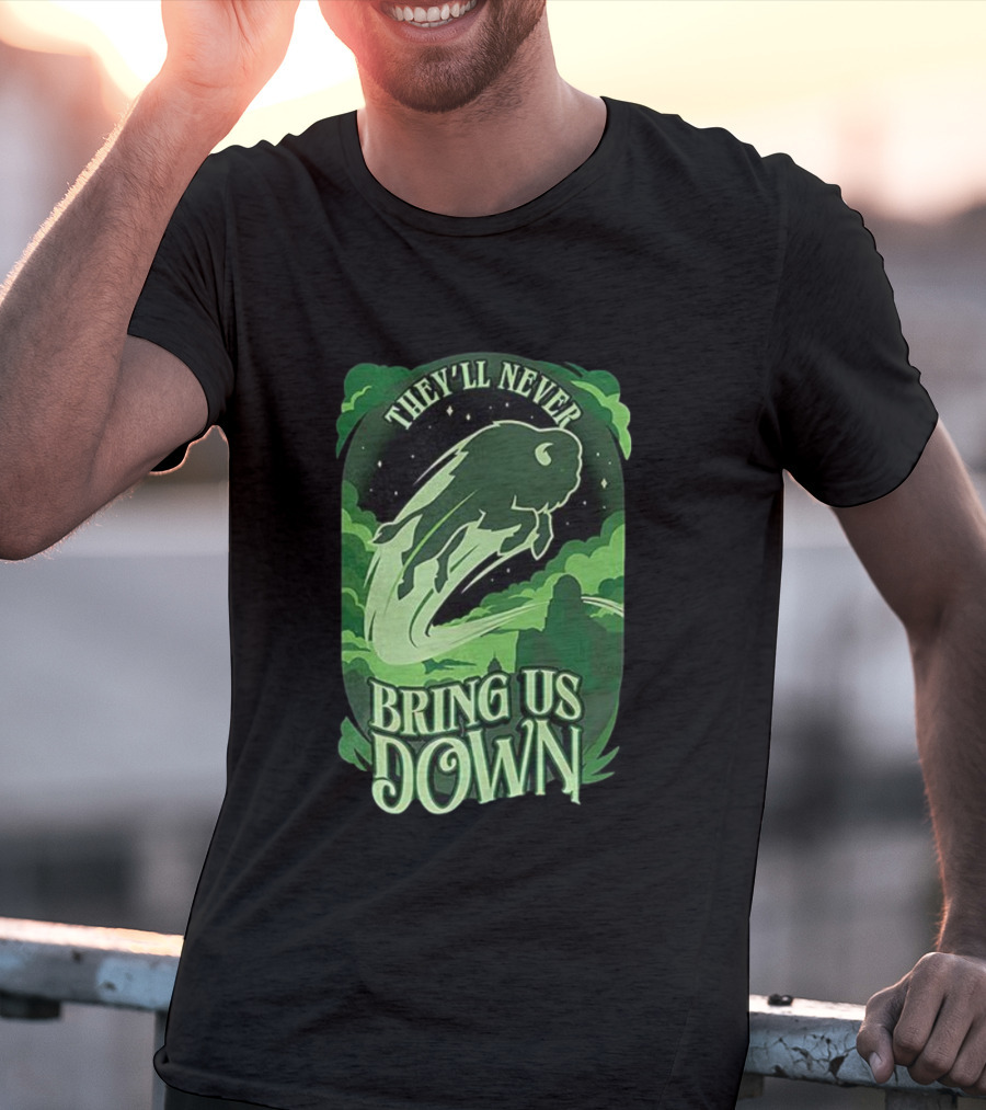 Buffalo Bills They'll Never Bring Us Down Green Buffalo Graphic T-Shirt